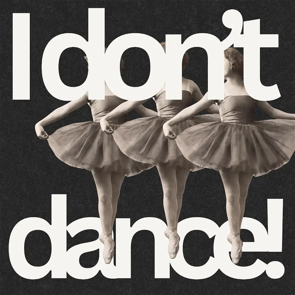 Image description: an image of a dancer in fifth position on pointe, wearing a strapless leotard and skirt is copied three times over a black background with large bold lettering that reads “I don’t dance”.