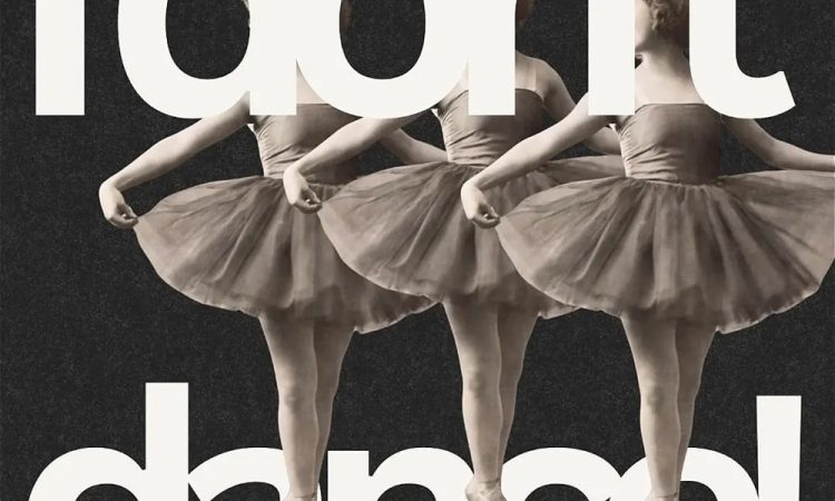 Image description: an image of a dancer in fifth position on pointe, wearing a strapless leotard and skirt is copied three times over a black background with large bold lettering that reads “I don’t dance”.