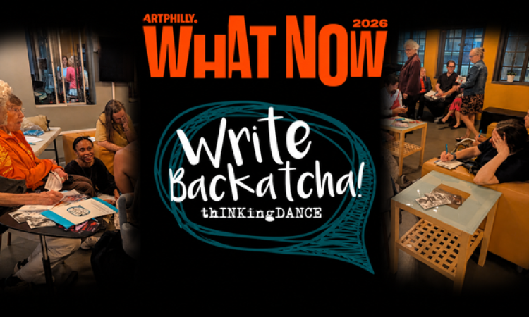 Participants in a Write Back Atcha talk together and write in a theater lobby. On top of the image, the logos for Art Philly's What Now Festival and thINKingDANCE's Write Back Atcha series are displayed.